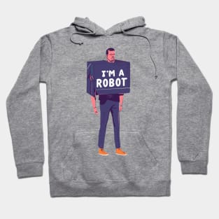 I'm a robot Hoodie